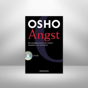 Angst - Osho – Die Unwägbarkeiten des Lebens verstehen und annehmen