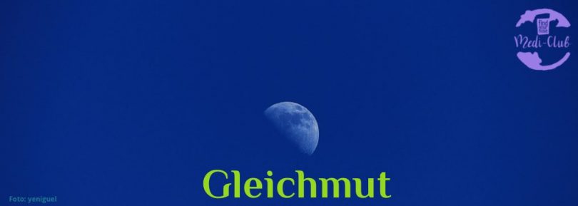 Wochenmeditation Gleichmut