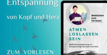 Geführte Meditation zur Entspannung von Kopf und Herz – Meditationstext zum Ausdrucken und Vorlesen